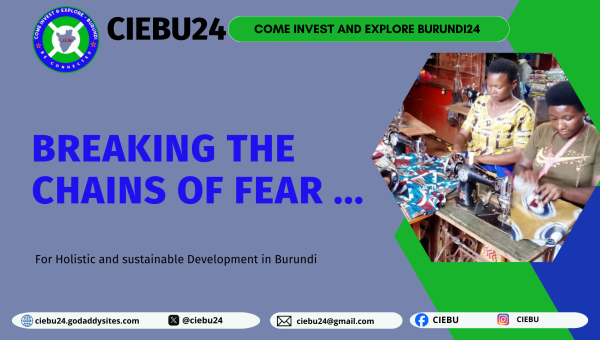 BREAKING THE FEAR CHAINS FOR YOUNG ENTREPRENEURS IN BURUNDI